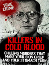 Killers in Cold Blood (eBook): Chilling Murders That Make Your Skin Creep and Your Stomach Turn